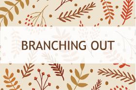 Branching Out