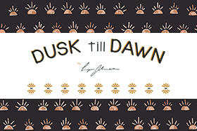 DUSK TILL DAWN